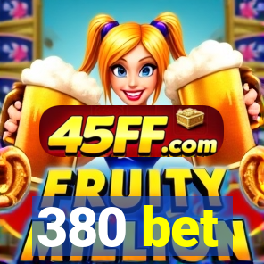 380 bet